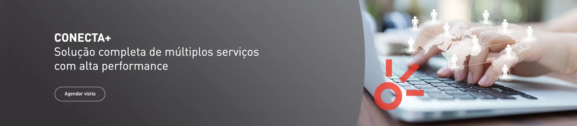 Conecta + solução completa de múltiplos serviços com alta performance.