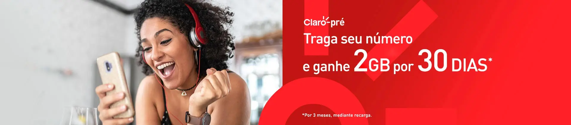 Faça a portabilidade e ganhe 2GB por 30 dias. *Por 3 meses. Mediante recarga.