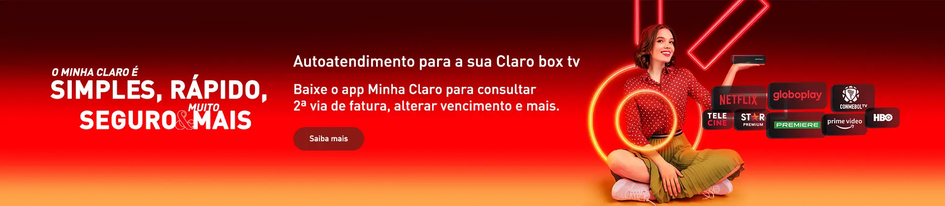 Clique aqui e saiba mais sobre as funções de atendimento da sua Claro box