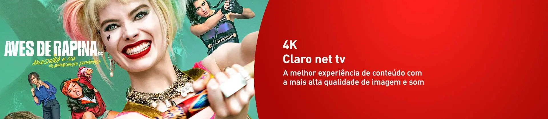 Imagem do filme Aves de Rapina com a mensagem "A melhor experência de conteúdo com a mais alta qualidade de imagem e som".